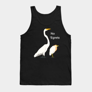 No ‘Egrets - Egret Birding Humour Tank Top